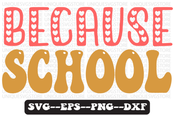 Because School Groovy Retro Svg Design – A Vibrant Graphic for Creative Projects