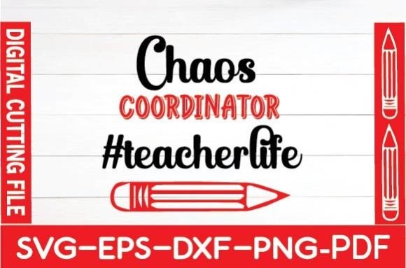 Chaos Coordinator Teacher Life SVG Design for Crafts & Graphics