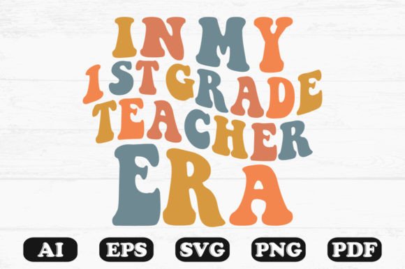 In My 1st Grade Teacher Era Retro SVG: A Graphic for Crafts & Creators