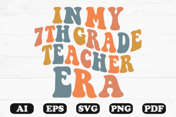 In My 7th Grade Teacher Era Retro SVG: A Nostalgic Graphic Design Asset