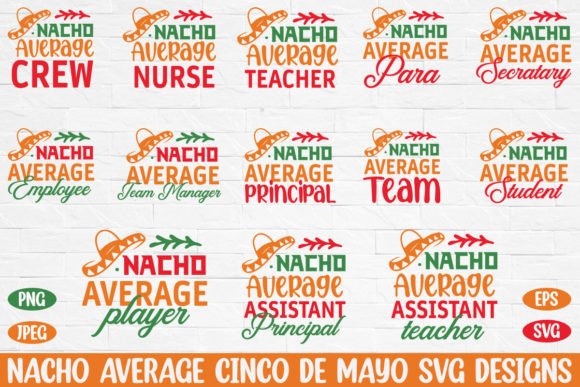 Nacho Average Cinco De Mayo SVG Designs for Crafts and Graphics