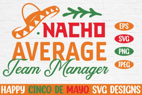 Nacho Average Team Manager Cinco De Mayo Graphics for Creative Publishing