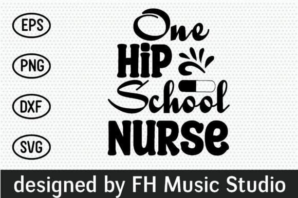 One Hip School Nurse: A Versatile Graphic Design Asset for Crafts and Creative Projects