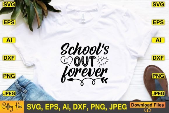 School’s Out Forever SVG T-shirt: A Graphic Design Asset for Crafts and Local Business Branding