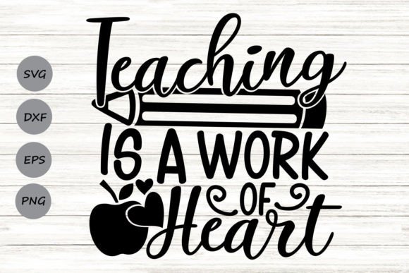 Teaching is a Work of Heart SVG for Crafts & Graphics